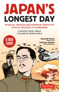 Japan'S Longest Daya Graphic Novel About The End Of Wwııintrigue, Treason And Emperor Hirohito'S Fateful Decision To Surrender Hando, Kazutoshi Tuttle Publishing