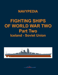 Fighting Ships Of World War Two 1937 - 1945 Part Two Iceland - Soviet Union (Fighting Ships Of World War Two In Four Volumes)2 Gogin, Ivan Independently Publıshed