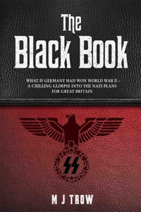 The Black Bookwhat İf Germany Had Won World War Iı - A Chilling Glimpse İnto The Nazi Plans For Great BritaIn Trow, Mei John Blake Publishing Ltd