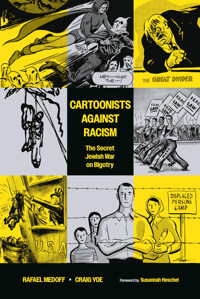 Cartoonists Against Racismthe Secret Jewish War On Bigotry Medoff, Rafael Dark Horse Books