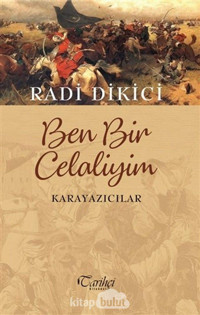 Ben Bir Celaliyim Karayazıcılar Radi Dikici Tarihçi Kitabevi