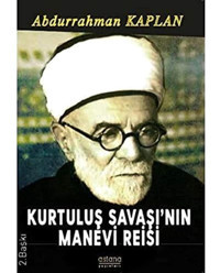 Kurtuluş Savaşı'nın Manevi Reisi Abdurrahman Kaplan Astana Yayınları