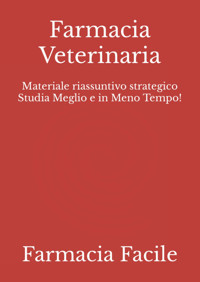 Farmacia Veterinaria: Materiale Riassuntivo Strategico Studia Meglio E İn Meno Tempo! (Farmacia Unıpd) (Italian Edition) Farmacia Facile Independently Publıshed