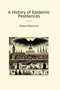 A History Of Epidemic Pestilences (Classic Books) Edward Bascome Lettel Books