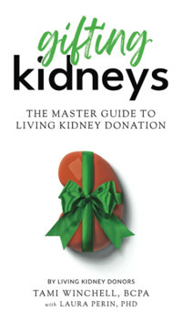 Gifting Kidneys: The Master Guide To Living Kidney Donation Winchell, Tami Evergreen Press