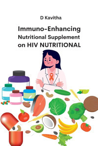 Immuno-Enhancing Nutritional Supplement On Hıv Nutritional Kavitha, D Meem Publıshers