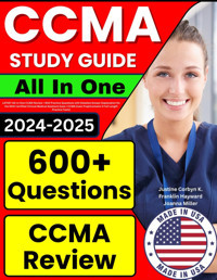 Ccma Study Guide: Latest All-In-One Ccma Review + 600 Practice Questions With Detailed Answer Explanation For The Nha Certified Clinical Medical Prep(Contains 4 Full-Length Practice Tests) K., Justine Corbyn Independently Publıshed