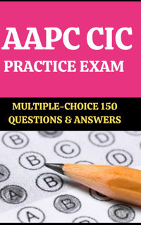 Aapc Cıc Practıce Exam: Multıple-Choıce 150 Questıons & Answers: Edition # 1 Saı, Parvathı Independently Publıshed