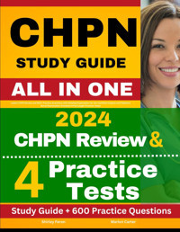 Chpn Study Guide: Latest Chpn Review And 600+ Practice Questions With Detailed Explanation For The Certified Hospice And Palliative Nurse Examination (Contains 4 Full Length Practice Tests) Feron, Shirley Independently Publıshed