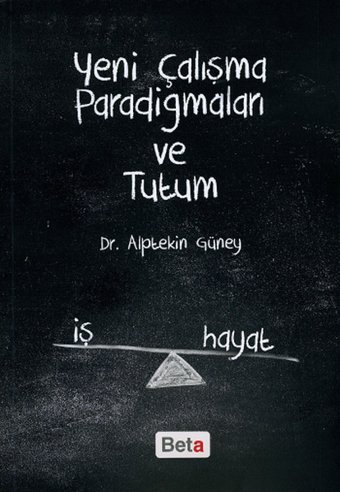 Yeni Çalışma Paradigmaları ve Tutum Alptekin Güney Beta Yayınları