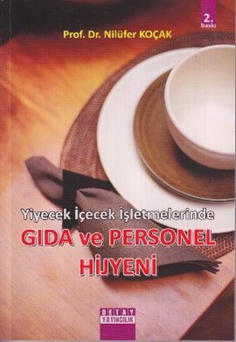 Yiyecek İçecek İşletmelerinde Gıda ve Personel Hijyeni Nilüfer Koçak Detay Yayıncılık