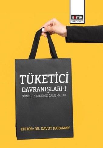 Tüketici Davranışları 1 Güncel Akademik Çalışmalar Kolektif Eğitim Yayınevi