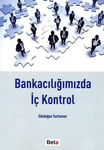 Bankacılığımızda İç Kontrol Gürdoğan Yurtsever Beta Yayınları