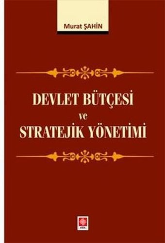 Devlet Bütçesi ve Stratejik Yönetimi Murat Şahin Ekin Basım Yayın