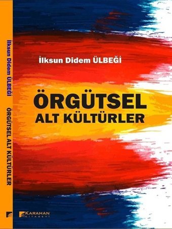 Örgütsel Alt Kültürler İlksun Didem Ülbeği Karahan Kitabevi