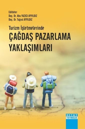 Turizm İşletmelerinde Çağdaş Pazarlama Yaklaşımları Kolektif Detay Yayıncılık