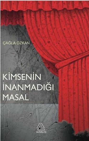 Kimsenin İnanmadığı Masal Çağla Özkan Mahlas Yayınları