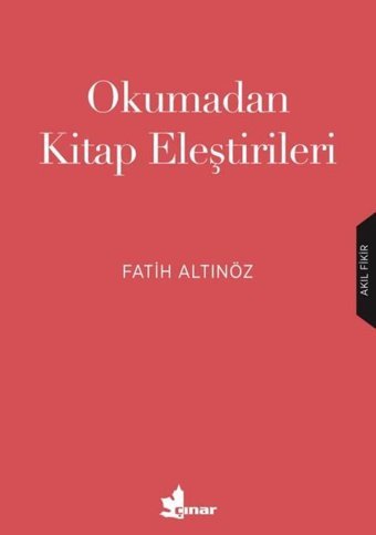 Okumadan Kitap Eleştirileri Fatih Altınöz Çınar Yayınları