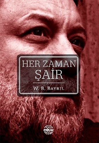 Her Zaman Şair W. B. Bayril Mühür Kitaplığı