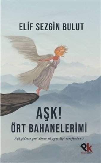 Aşk! Ört Bahanelerimi Elif Sezgin Bulut Panu Kitap