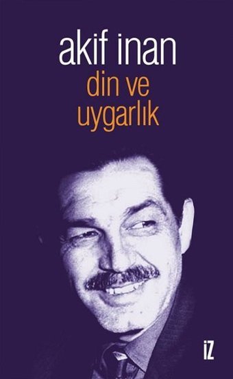 Din ve Uygarlık Akif İnan İz Yayıncılık