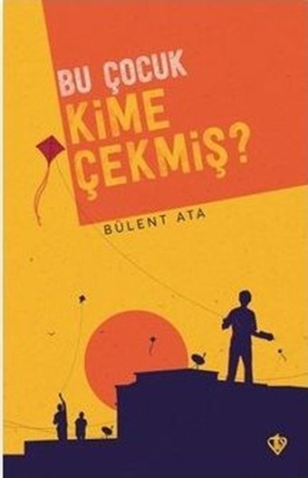 Bu Çocuk Kime Çekmiş? Bülent Ata Türkiye Diyanet Vakfı Yayınları