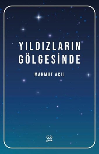 Yıldızların Gölgesinde Mahmut Açıl Gufo Yayınları