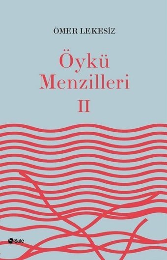 Öykü Menzilleri 2 Ömer Lekesiz Şule Yayınları