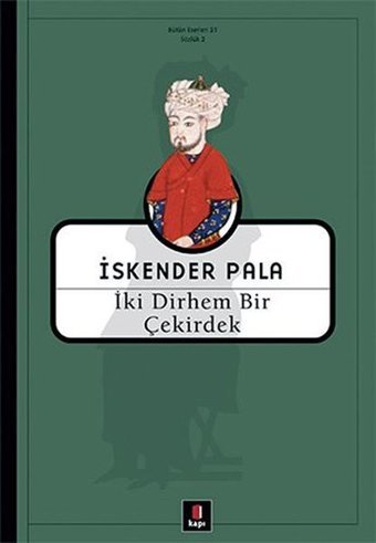 İki Dirhem Bir Çekirdek İskender Pala Kapı Yayınları