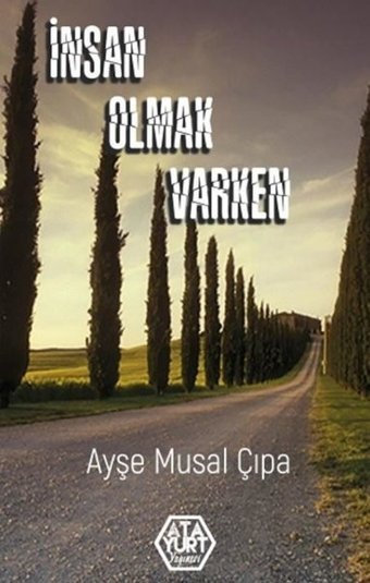 İnsan Olmak Varken Ayşe Musal Çıpa Atayurt Yayınevi