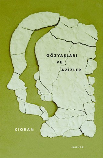 Gözyaşları ve Azizler Emil Michel Cioran Jaguar Kitap