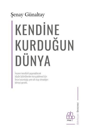 Kendine Kurduğun Dünya Şenay Günaltay Ahbap Kitap