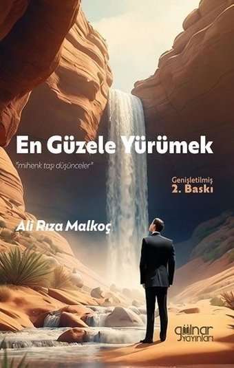 En Güzele Yüremek - Mihenk Taşı Düşünceler Ali Rıza Malkoç Gülnar Yayınları