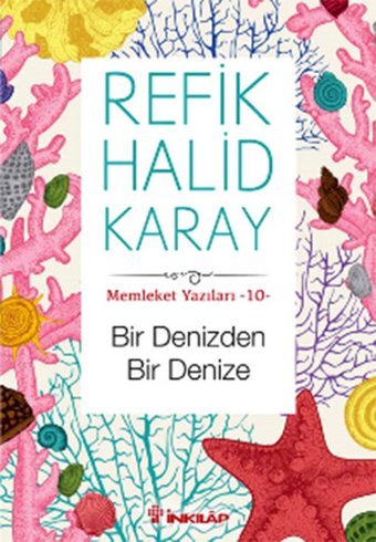 Memleket Yazıları 10 - Bir Denizden Bir Denize Refik Halid Karay İnkılap Kitabevi