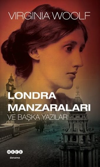 Londra Manzaraları ve Başka Yazılar Virginia Woolf Hece Yayınları