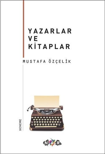 Yazarlar ve Kitaplar Mustafa Özçelik Nar Yayınları