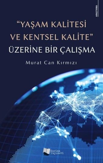 Yaşam Kalitesi ve Kentsel Kalite Üzerine Bir Çalışma Murat Can Kırmızı Karina Yayınevi