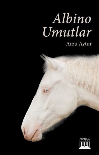 Albino Umutlar Arzu Aytur Anatolia Kültür