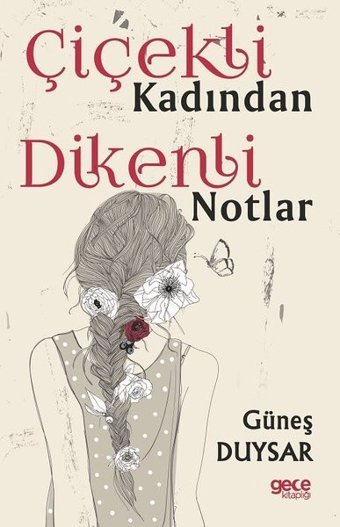 Çiçekli Kadından Dikenli Notlar Güneş Duysar Gece Kitaplığı