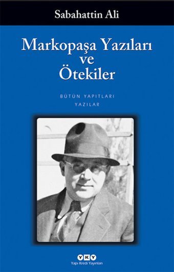 Markopaşa Yazıları ve Ötekiler Sabahattin Ali Yapı Kredi Yayınları