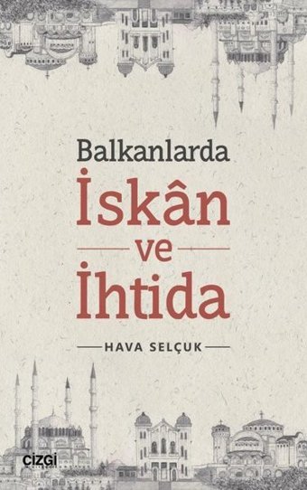 Balkanlarda İskan ve İhtida Hava Selçuk Çizgi Kitabevi