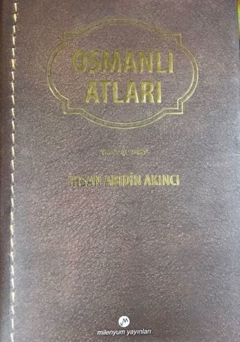 Osmanlı Atları İhsan Abidin Akıncı Milenyum Yayınları