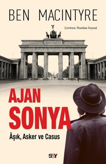 Ajan Sonya - Aşık Asker ve Casus Ben Macintyre Say Yayınları