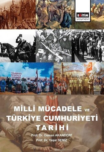 Milli Mücadele ve Türkiye Cumhuriyeti Tarihi Osman Akandere, Yaşar Semiz Eğitim Yayınevi