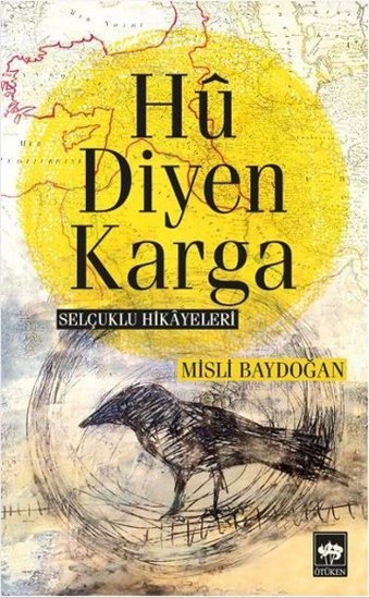 Hu Diyen Karga-Selçuklu Hikayeleri Misli Baydoğan Ötüken Neşriyat