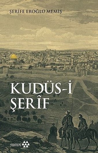 Kudüs-i Şerif Şerife Eroğlu Memiş Yeditepe Yayınevi