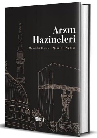 Arzın Hazineleri: Mescid-i Haram - Mescid-i Nebevi Fatih Karaboğa Yedikıta Kitaplığı