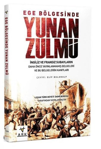 Ege Bölgesinde Yunan Zulmü Kolektif Ark Kitapları