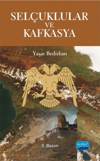 Selçuklular ve Kafkasya Yaşar Bedirhan Nobel Akademik Yayıncılık