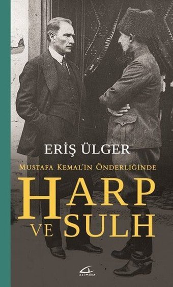 Mustafa Kemal'in Önderliğinde Harp ve Sulh Asi Kitap